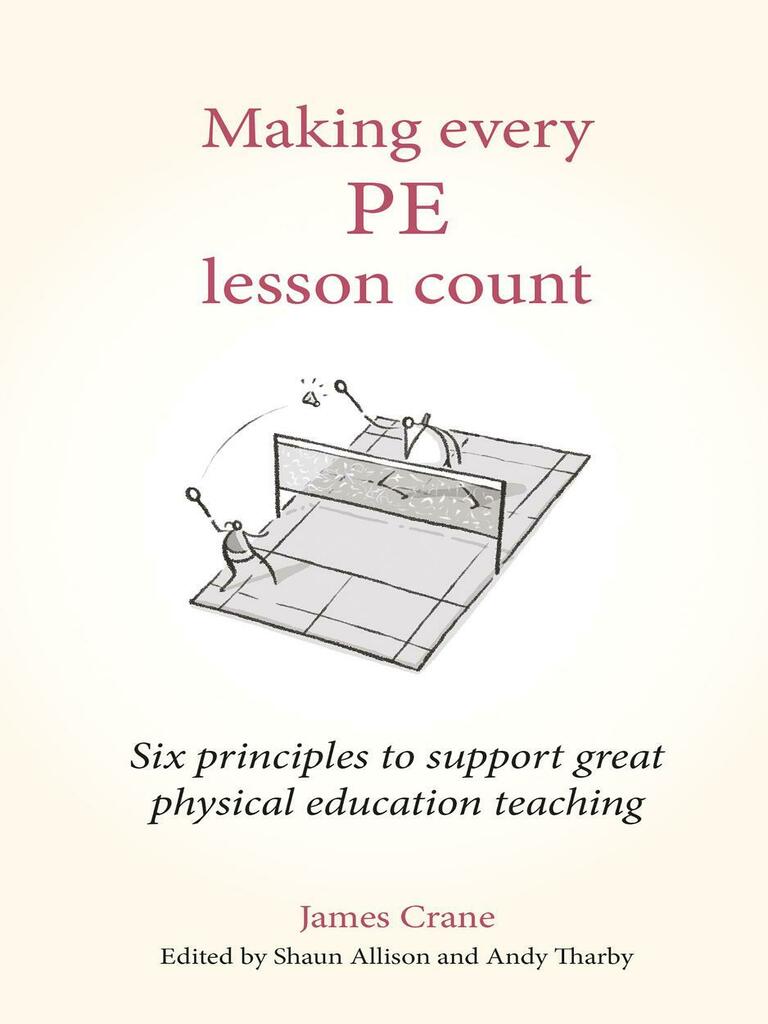 Making Every PE Lesson Count by James Crane, Andy Tharby, Shaun Allison ...