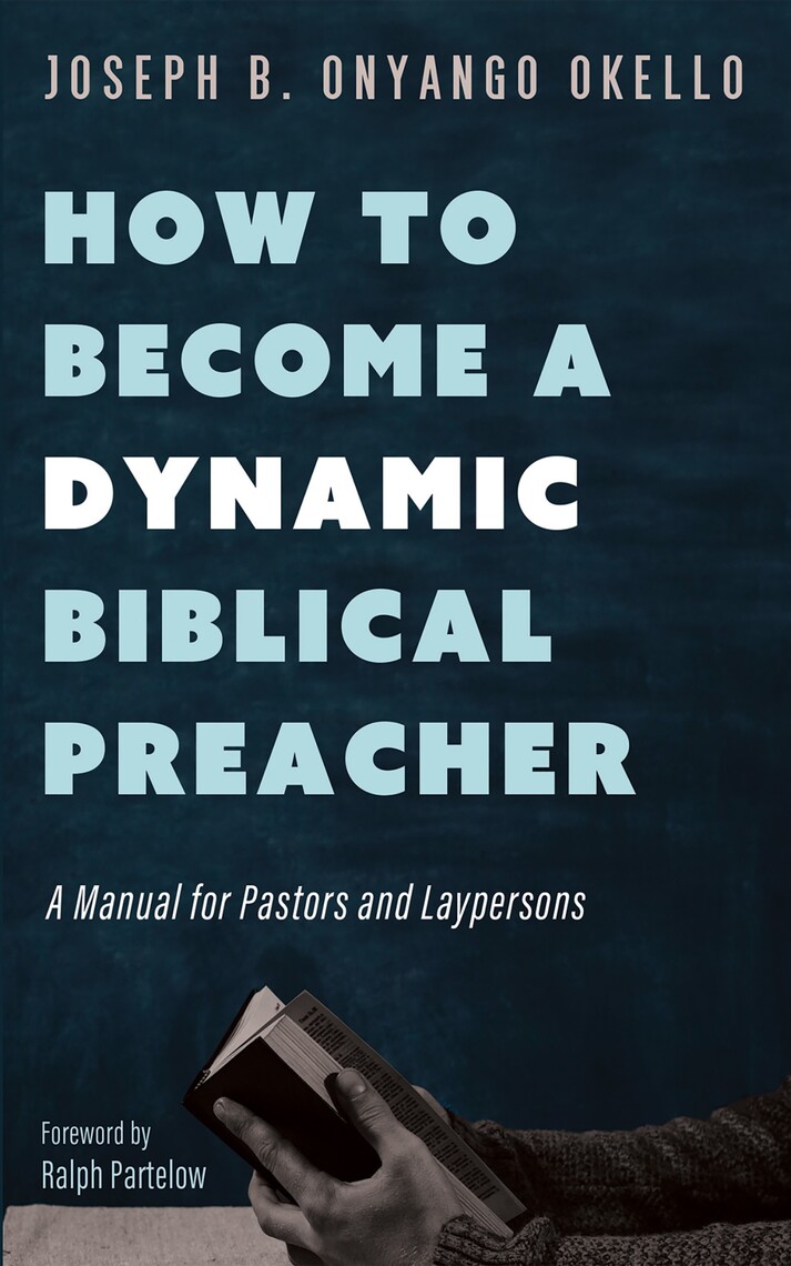 How to Become a Dynamic Biblical Preacher by Joseph B. Onyango Okello ...