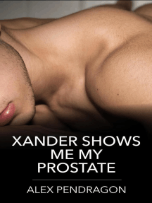 Xander Shows Me My Prostate: Xander Shows Me My Prostate, #1