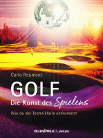 GOLF - die Kunst des Spielens: Wie Du der Technikfalle entkommst