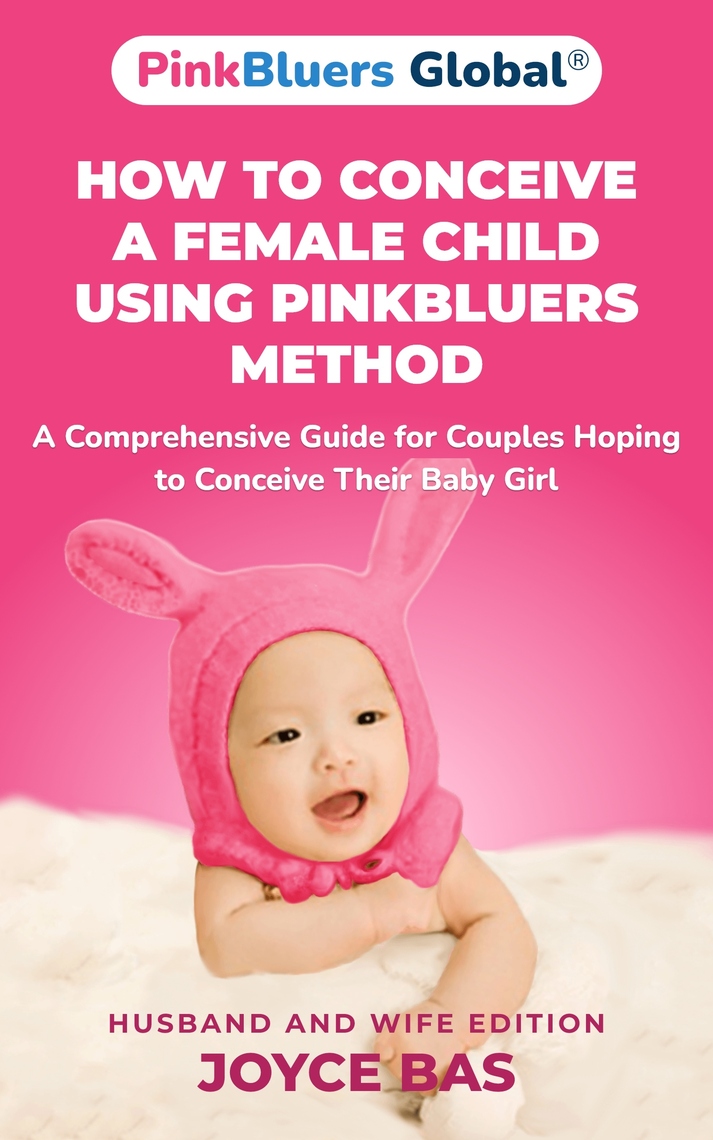 How to Conceive a Female Child Using PinkBluers Method by Joyce Bassey ...