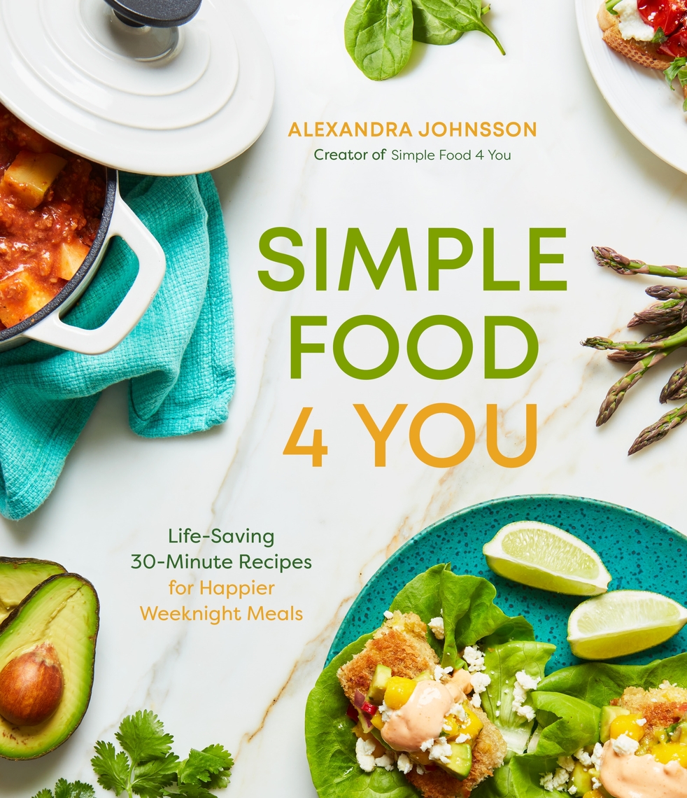 Simple Food 4 You by Alexandra Johnsson (Ebook) - Read free for 30 days
