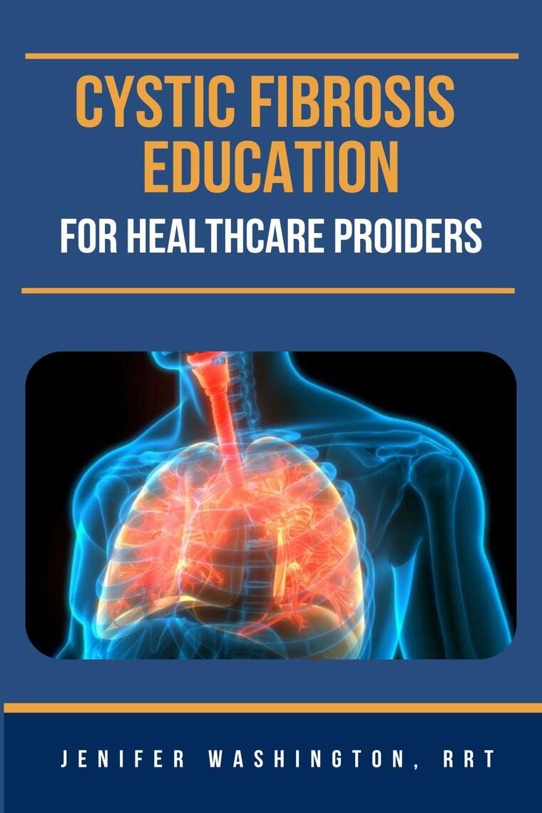 Cystic Fibrosis Education for Healthcare Providers by RRT Jenifer