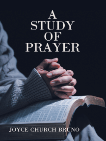 A Study of Prayer by Joyce Church Bruno (Ebook) - Read free for 30 ...