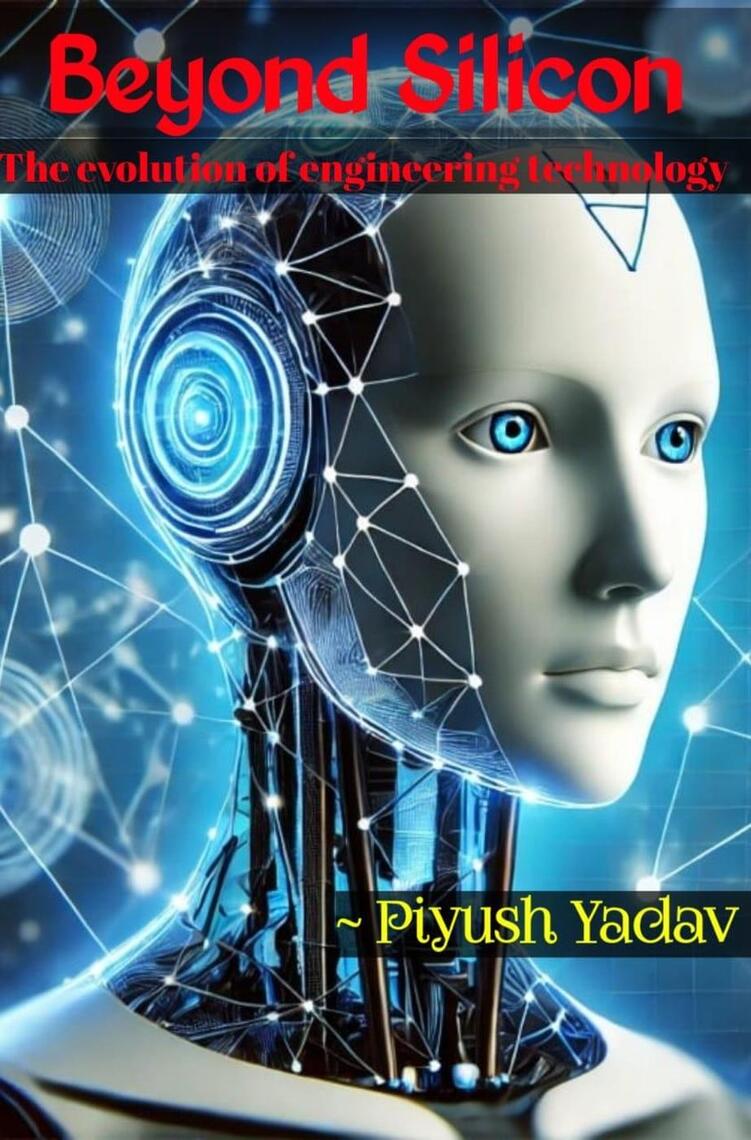 Beyond Silicon by Piyush yadav (Ebook) - Read free for 30 days