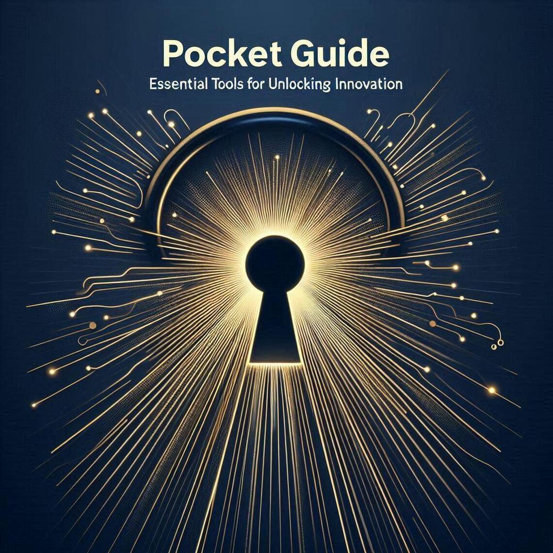 Pocket Guide: Essential Tools for Unlocking Innovation by Pet H. (Ebook ...