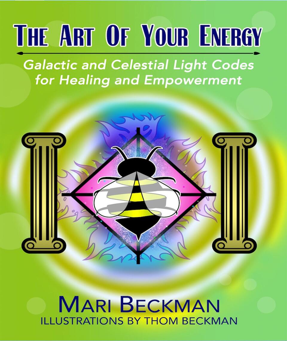 The Art of Your Energy: Galactic and Celestial Light Codes for Healing ...