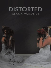 Distorted by Alana Waldner (Ebook) - Read free for 30 days