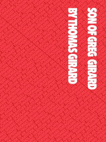 Son of Greg Girard by Thomas Girard (Ebook) - Read free for 30 days