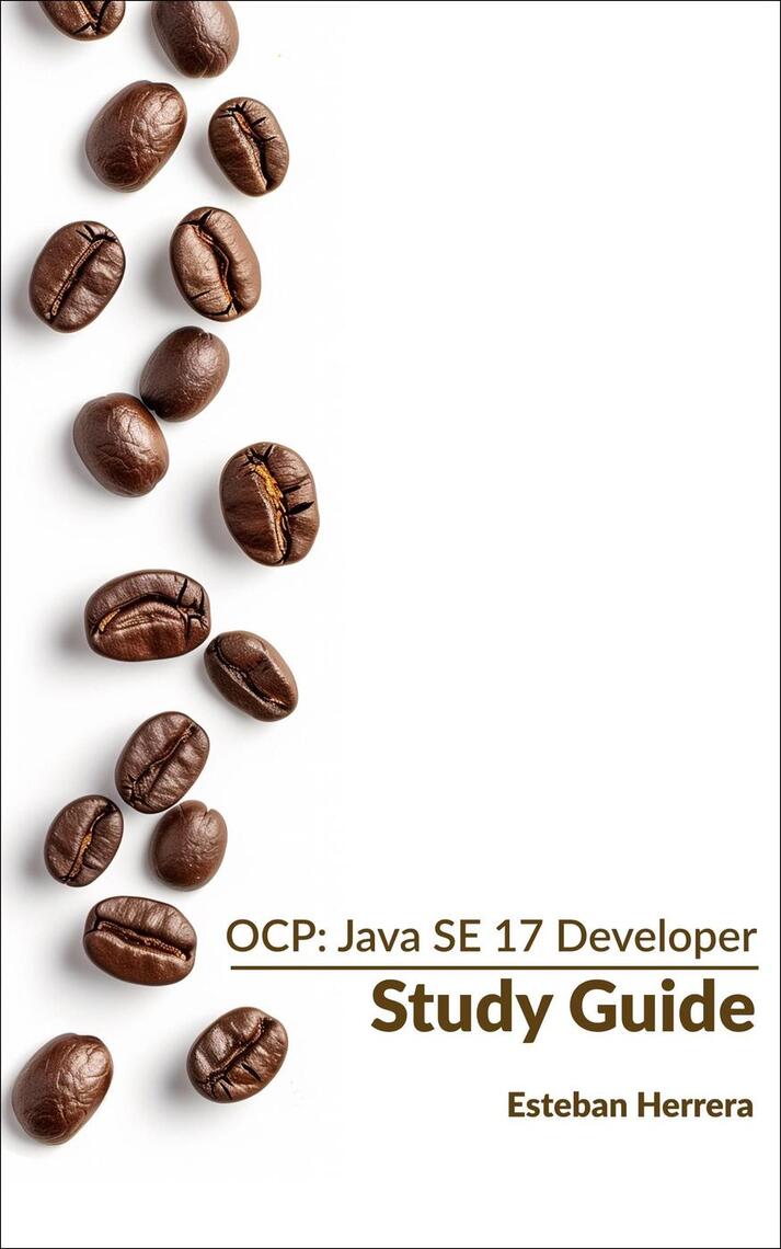 OCP: Java SE 17 Developer Study Guide by Esteban Herrera (Ebook) - Read ...