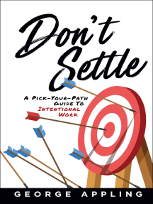 Don't Settle: A Pick-Your-Path Guide to Intentional Work