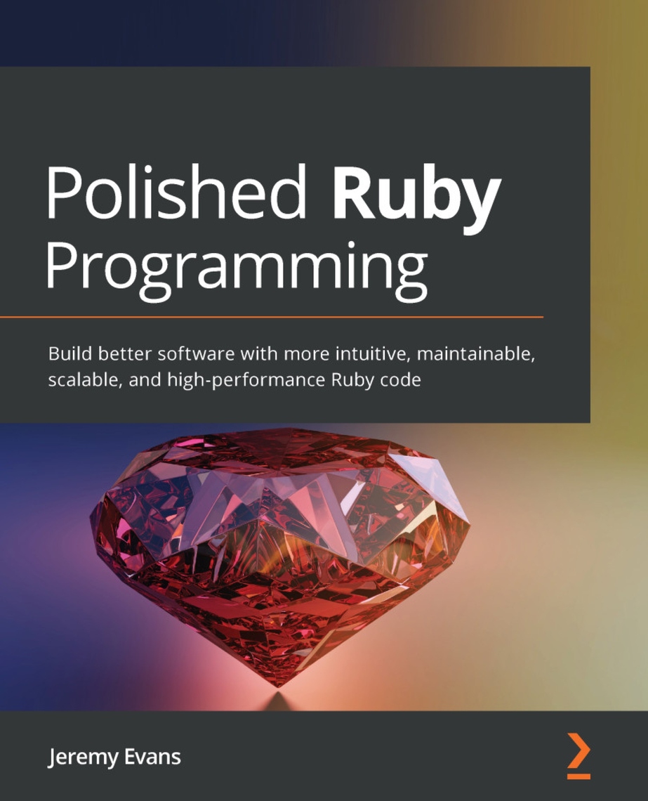 Polished Ruby Programming by Jeremy Evans (Ebook) - Read free for 30 days