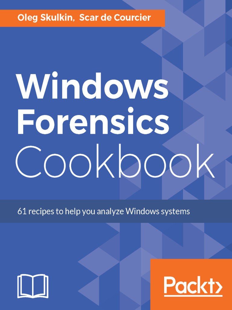 Windows Forensics Cookbook by Scar de Courcier, Oleg Skulkin (Ebook ...