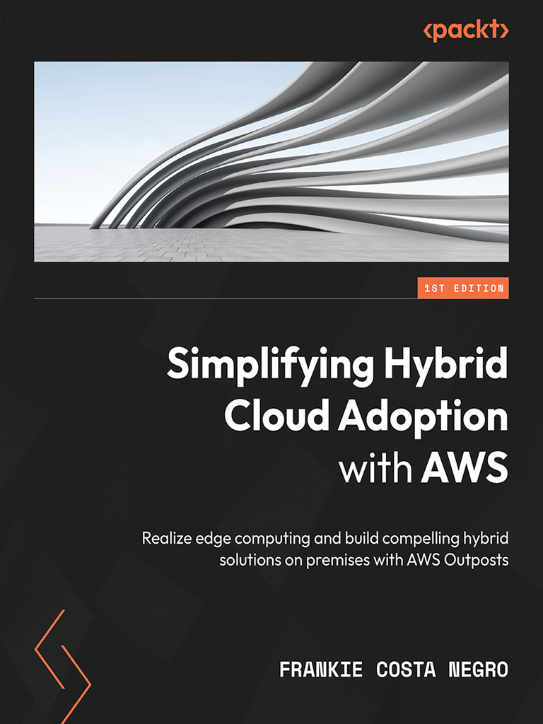 Simplifying Hybrid Cloud Adoption with AWS by Frankie Costa Negro ...