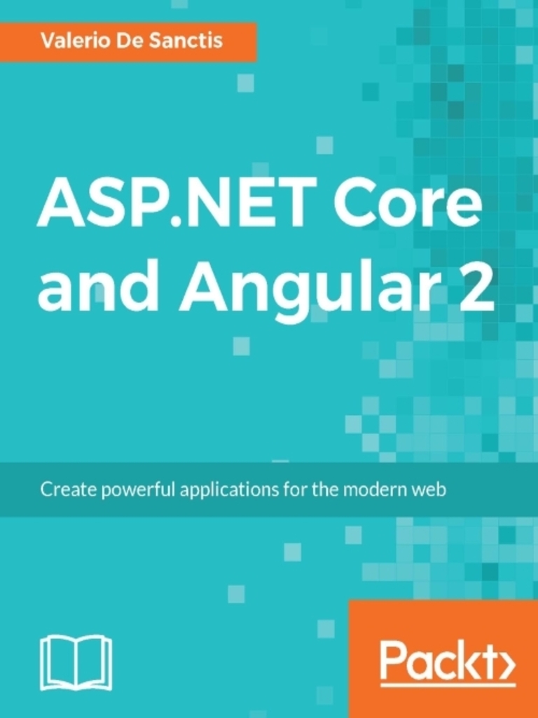 ASP.NET Core and Angular 2 by Valerio De Sanctis (Ebook) - Read free ...