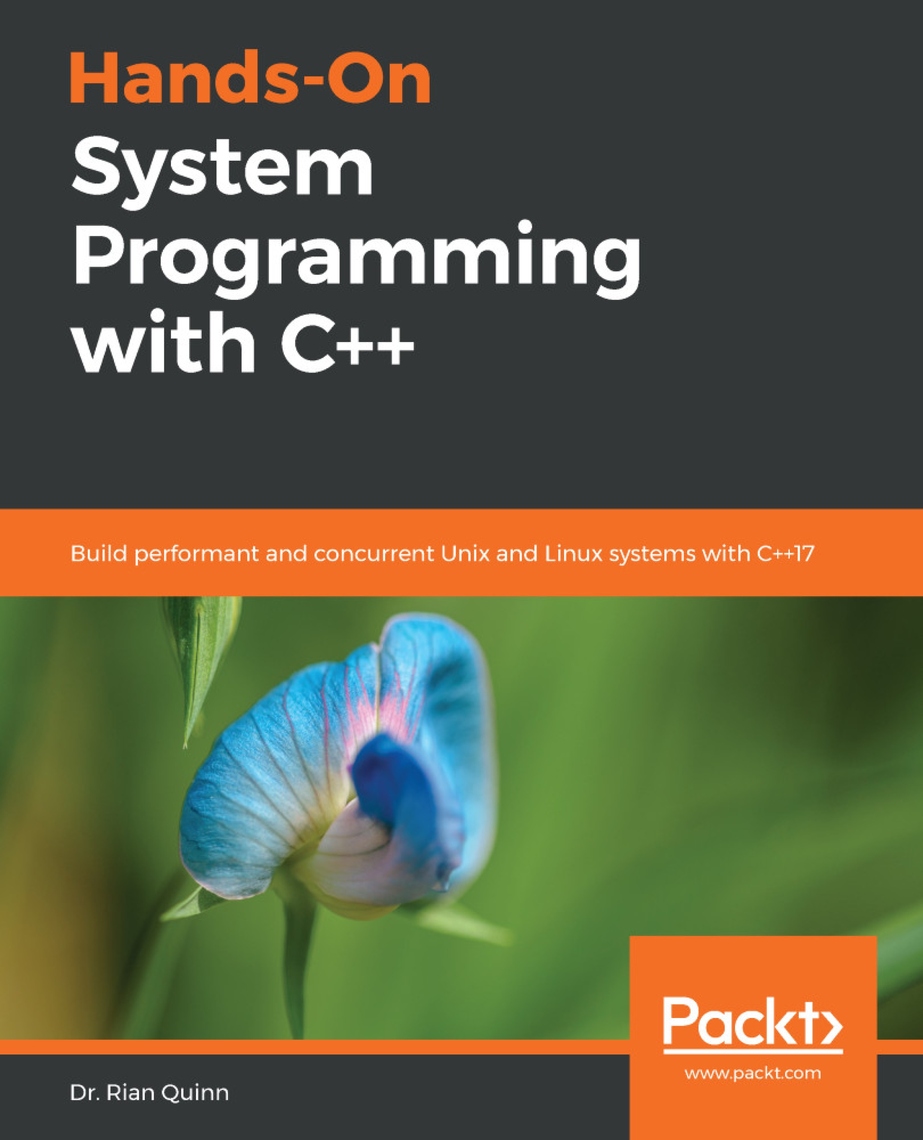 Hands-On System Programming with C++ by Dr. Rian Quinn (Ebook) - Read ...