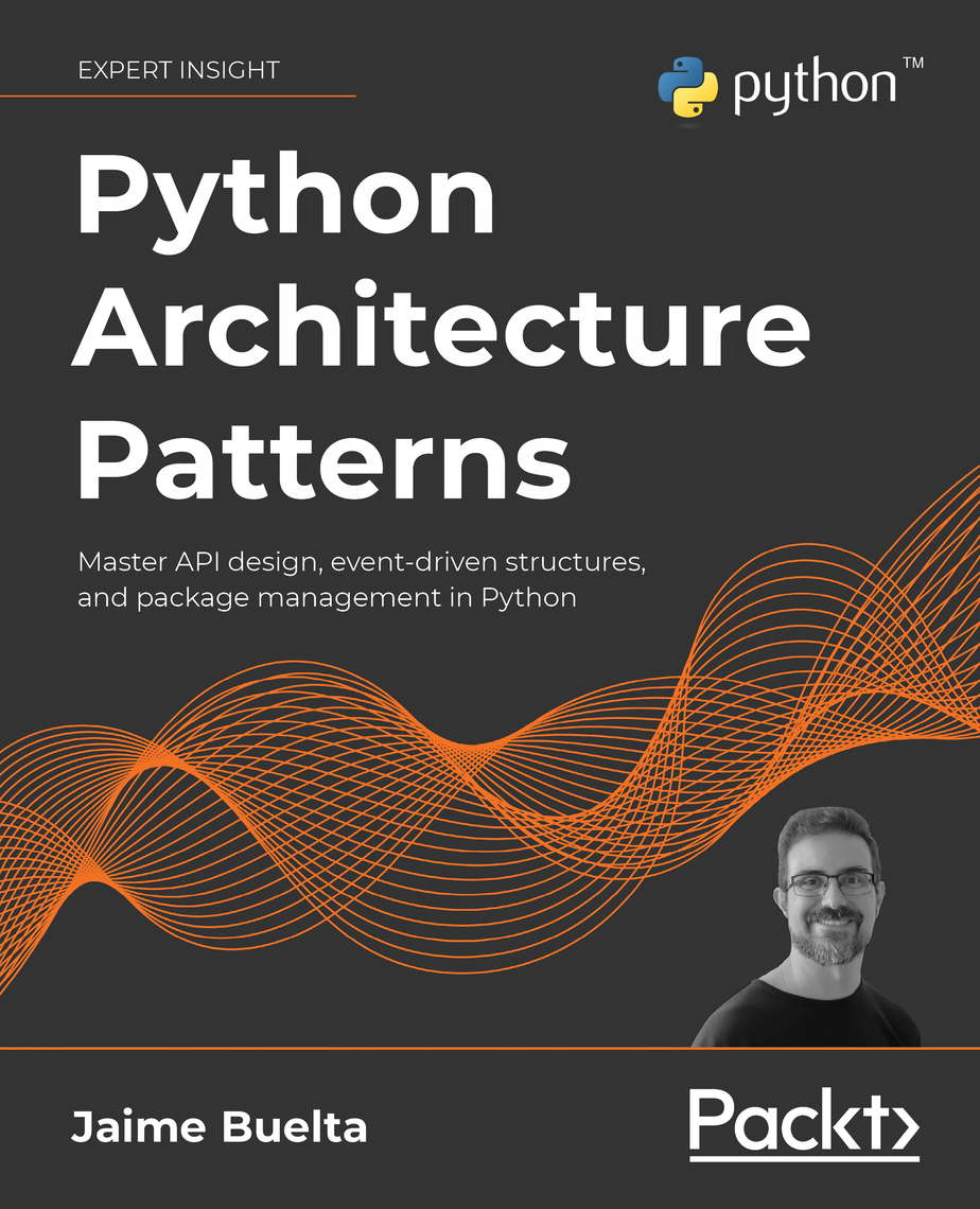 Python Architecture Patterns by Jaime Buelta (Ebook) - Read free for 30 ...