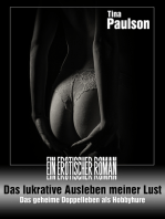 Das lukrative Ausleben meiner Lust: Ein erotischer Roman