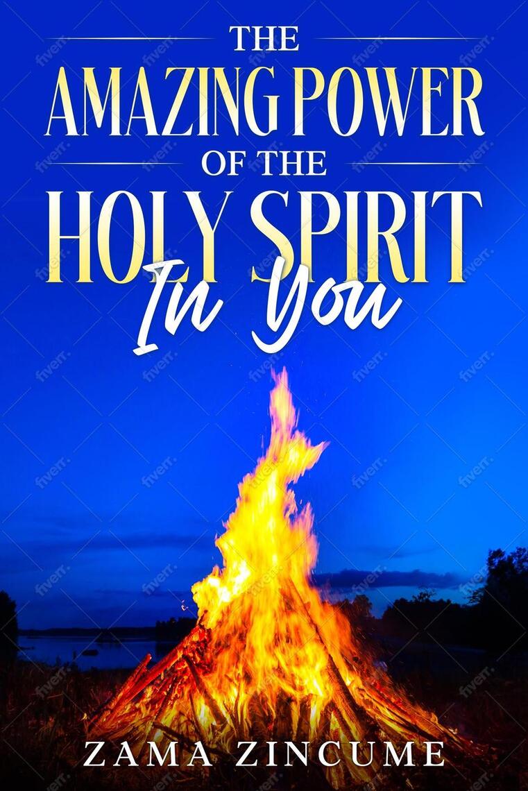 The Amazing Power Of The Holy Spirit In You by Zama Zincume (Ebook ...