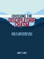 Crossing the Discipleship Chasm: How To Turn Crowds Into People Who Follow Jesus
