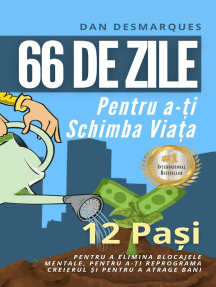 66 Days to Change Your Life / 66 de zile pentru a-ți schimba viața: 12 Steps to Effortlessly Remove Mental Blocks, Reprogram Your Brain and Become a Money Magnet / 12 Pași Pentru a Elimina Blocajele Mentale, Pentru a-ți Reprograma Creierul și Pentru a Atrage Bani