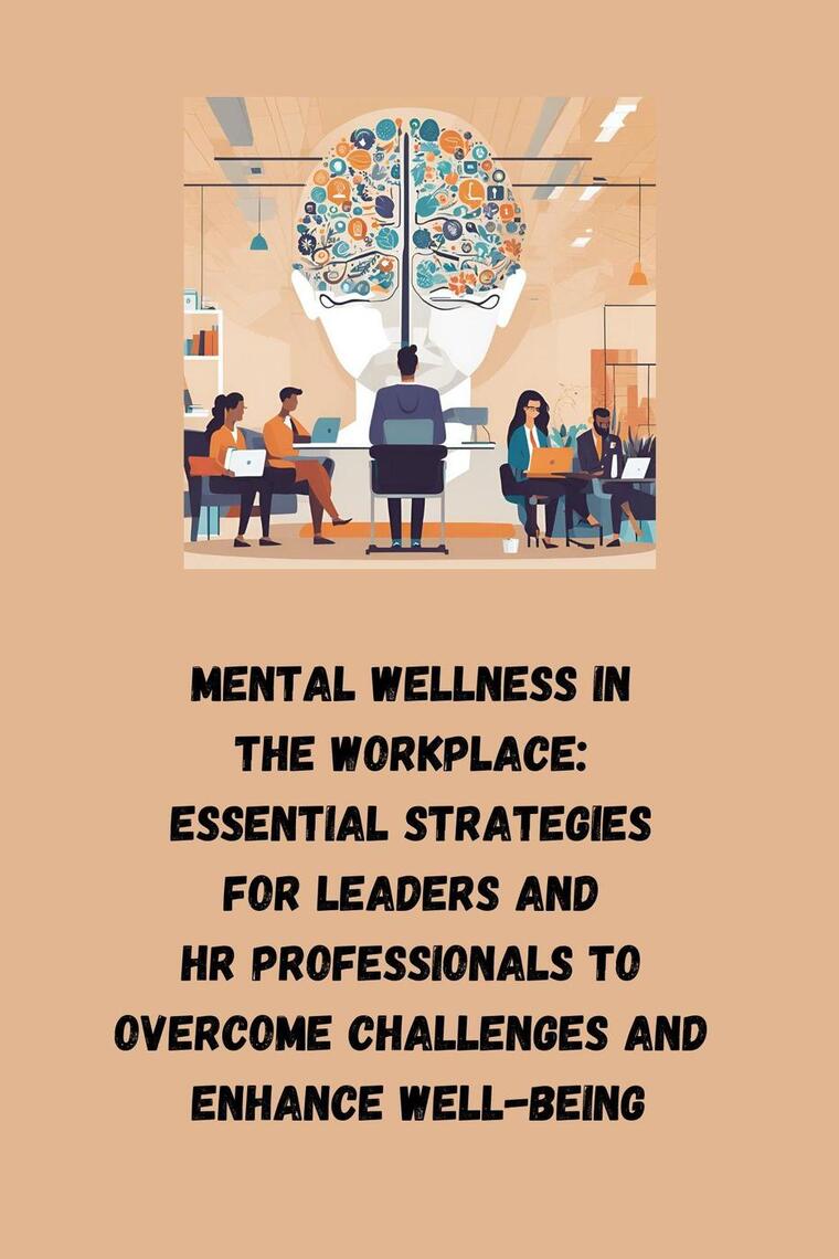 Mental Wellness in the Workplace: Essential Strategies for Leaders and ...