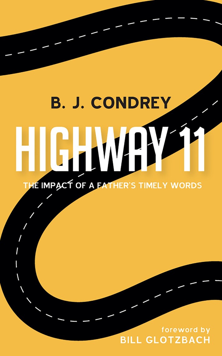 Highway 11 by B. J. Condrey, Bill Glotzbach (Ebook) - Read free for 30 days
