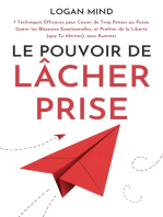 Le Pouvoir de Lâcher Prise: 7 Techniques Efficaces pour Cesser de Trop Penser au Passé, Guérir les Blessures Émotionnelles, et Profiter de la Liberté (que Tu Mérites), sans Ruminer