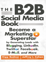 The B2B Social Media Book: Become a Marketing Superstar by Generating Leads with Blogging, LinkedIn, Twitter, Facebook, Email, and More