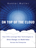 On Top of the Cloud: How CIOs Leverage New Technologies to Drive Change and Build Value Across the Enterprise