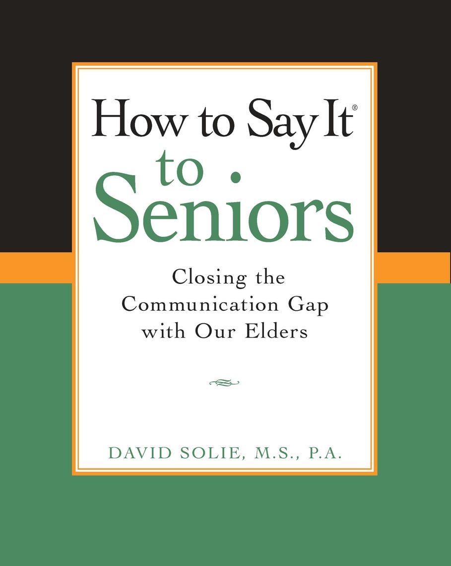 How to Say It® to Seniors by David Solie (Ebook) - Read free for 30 days
