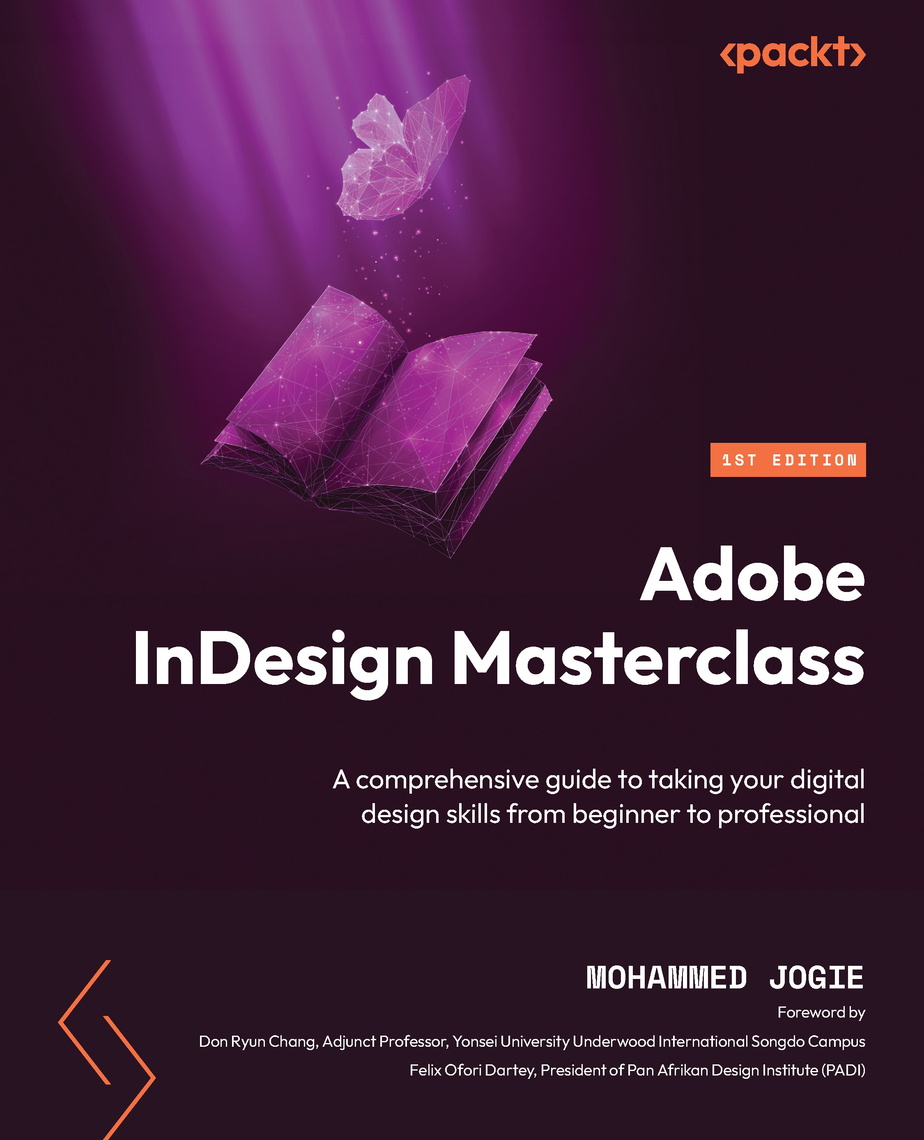 Adobe InDesign Masterclass by Mohammed Jogie, Don Ryun Chang, Felix ...
