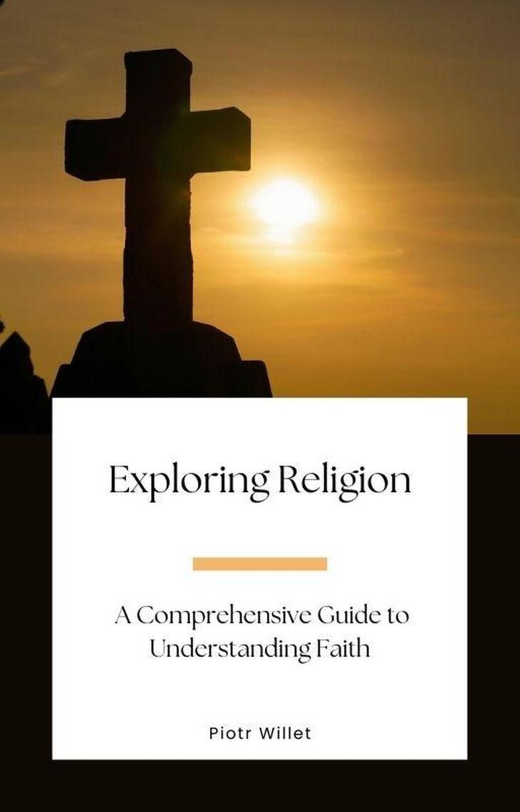 Exploring Religion: A Comprehensive Guide to Understanding Faith by ...
