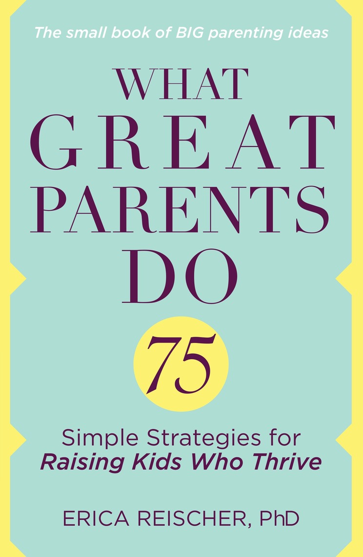 What Great Parents Do by Erica Reischer (Ebook) - Read free for 30 days