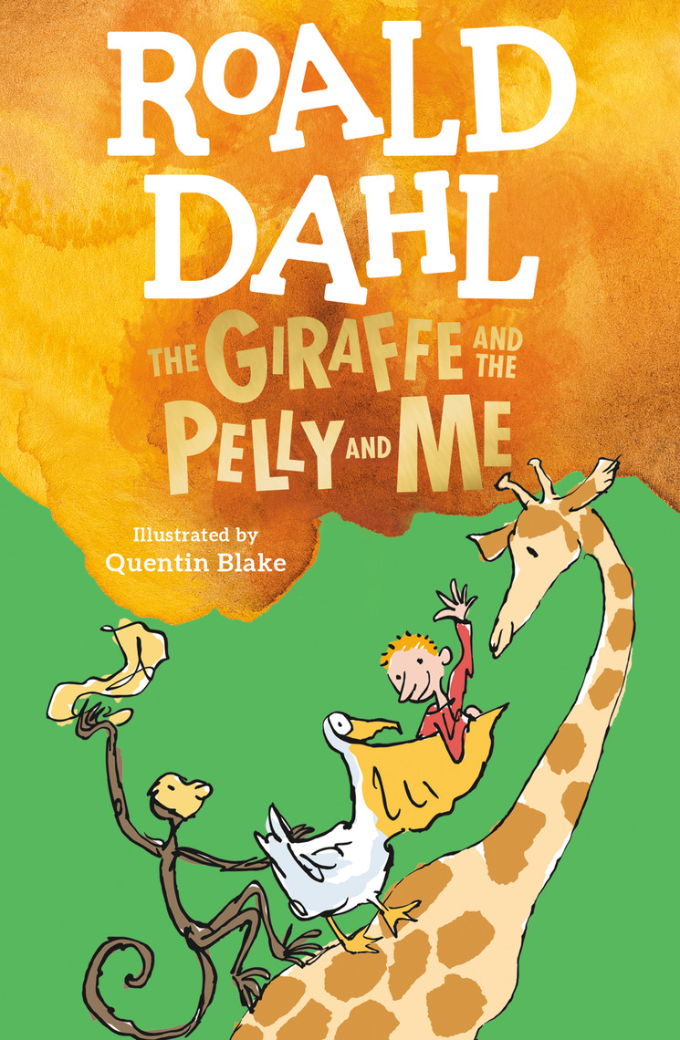 The Giraffe and the Pelly and Me by Roald Dahl, Quentin Blake (Ebook ...