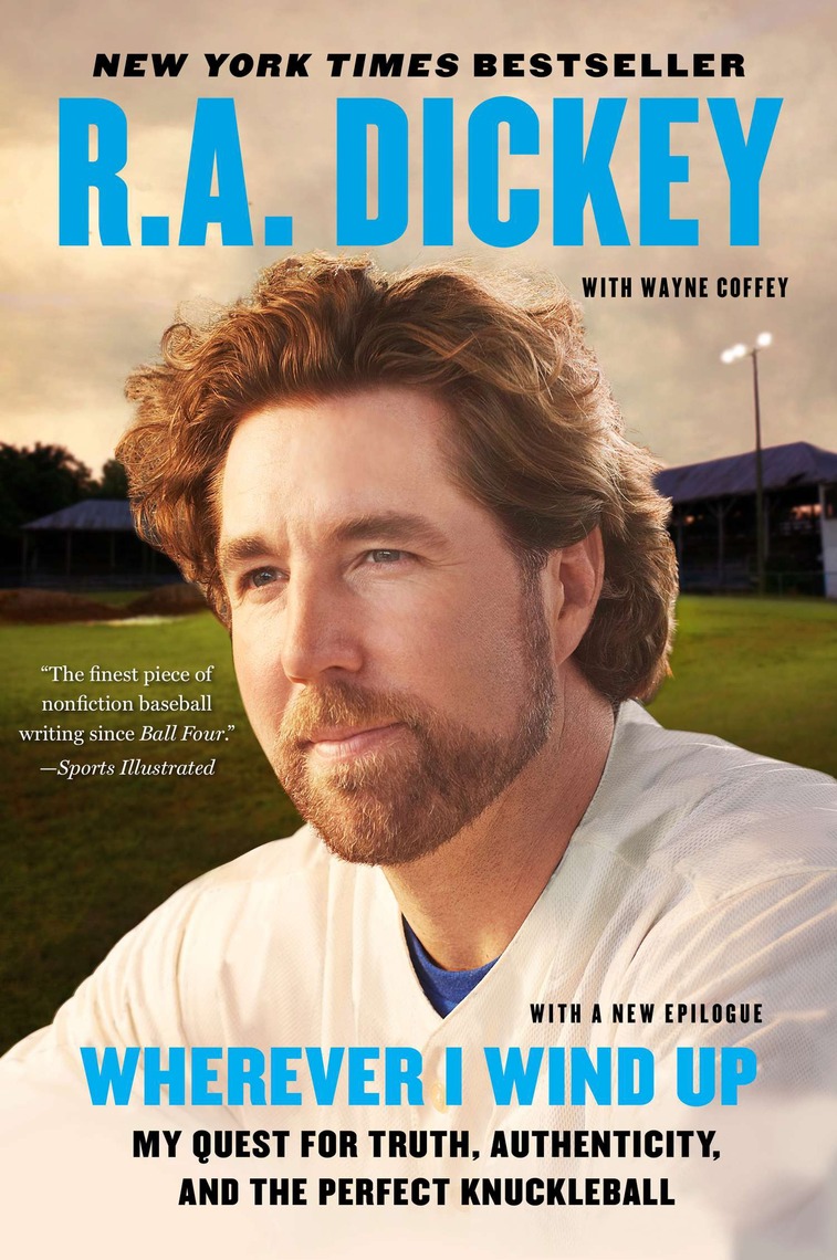 Wherever I Wind Up by R.A. Dickey, Wayne Coffey (Ebook) - Read free for ...
