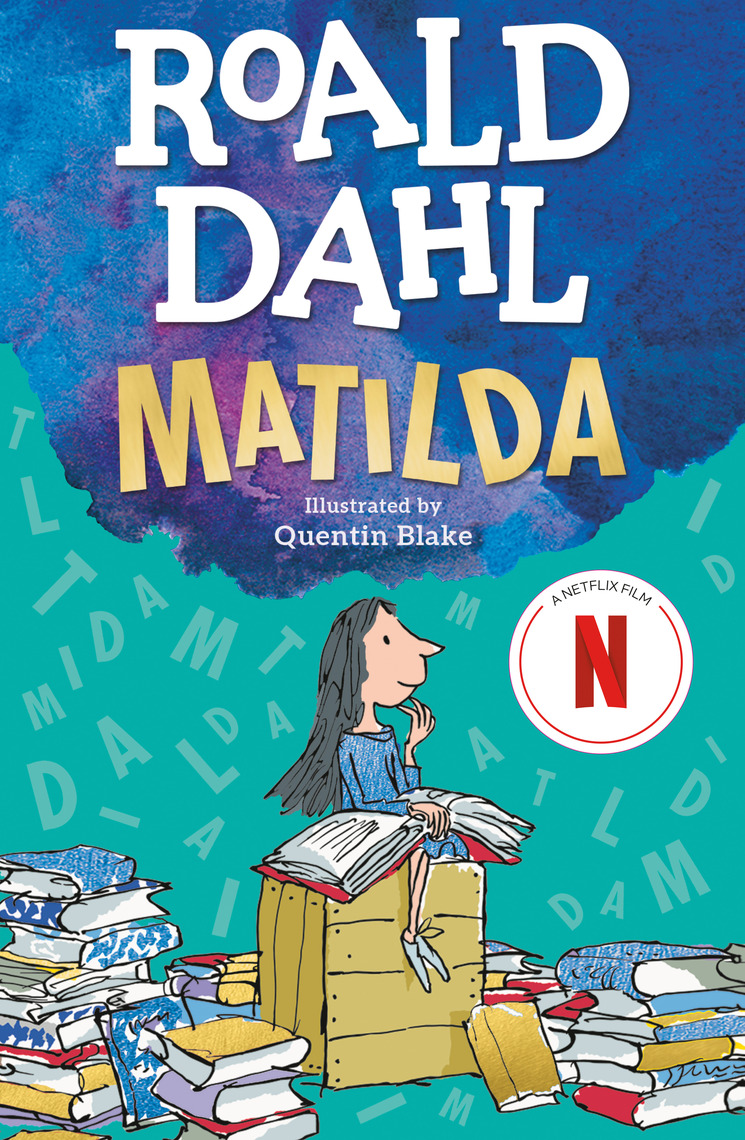 Matilda by Roald Dahl, Quentin Blake (Ebook) - Read free for 30 days