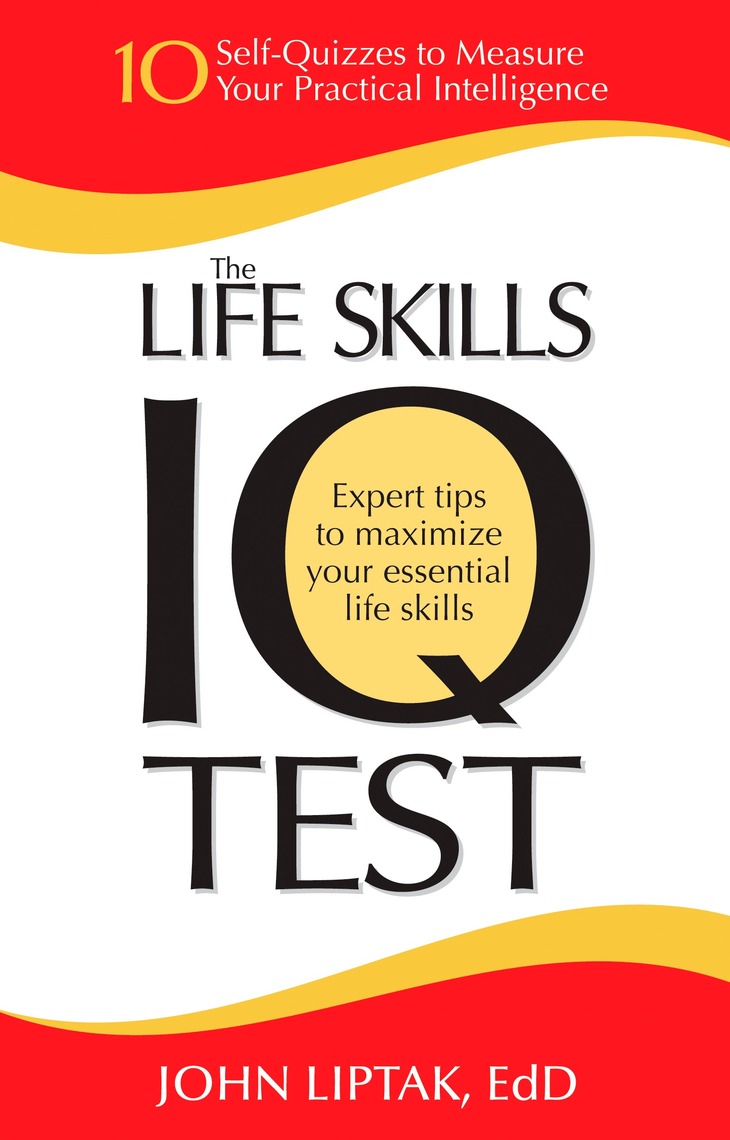The Life Skills IQ Test by John Liptak (Ebook) - Read free for 30 days