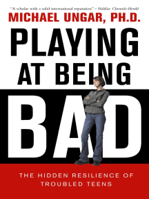 Playing at Being Bad: The Hidden Resilience of Troubled Teens