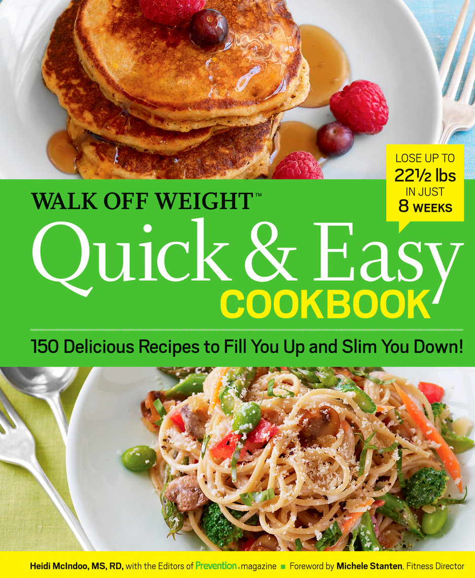 Walk Off Weight Quick & Easy Cookbook by Heidi McIndoo, M.S., R.D., L.D ...