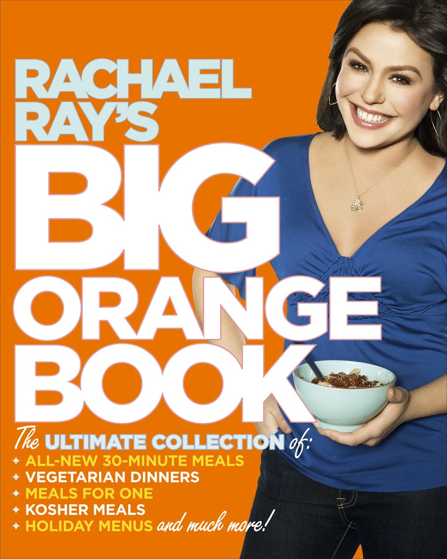 Rachael Ray's Big Orange Book by Rachael Ray (Ebook) - Read free for 30 ...