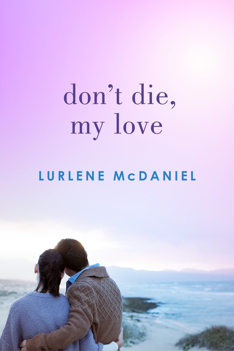 Don't Die, My Love by Lurlene McDaniel (Ebook) - Read free for 30 days