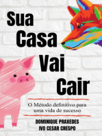 SUA CASA VAI CAIR: O Método Definitivo para uma Vida de Sucesso
