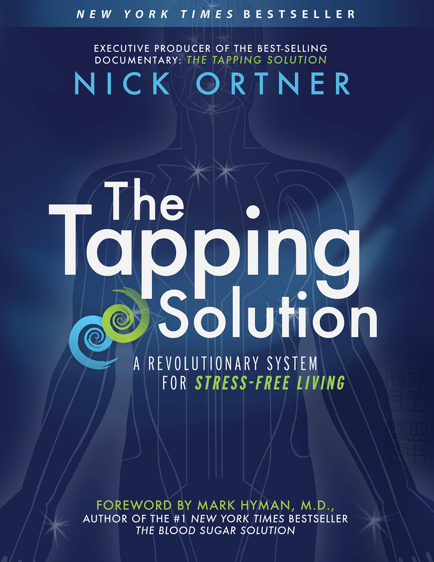 The Tapping Solution by Nick Ortner, Mary Hyman, M.D. (Ebook) - Read ...