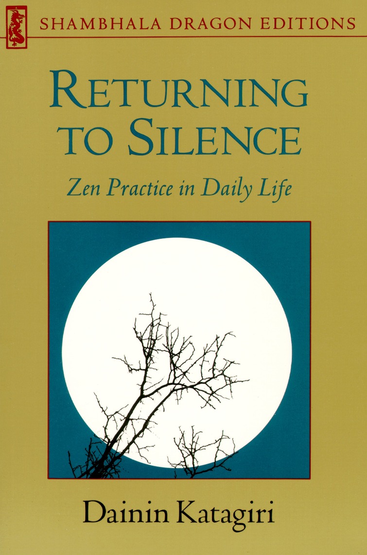 Returning to Silence by Dainin Katagiri (Ebook) - Read free for 30 days