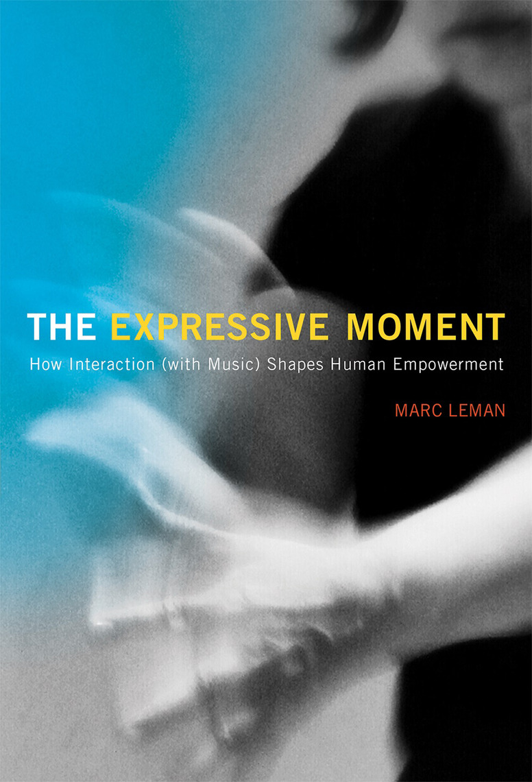 The Expressive Moment by Marc Leman (Ebook) - Read free for 30 days