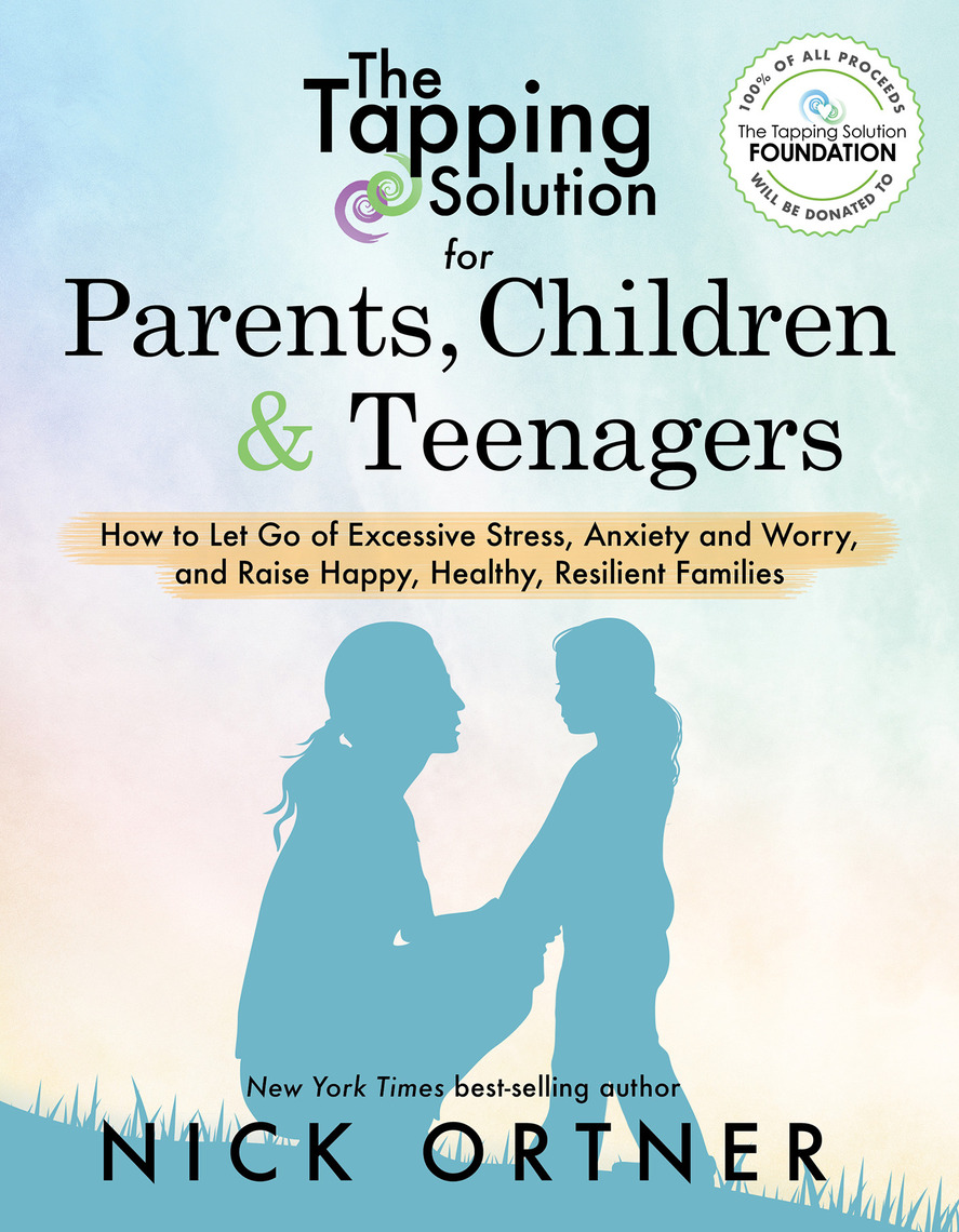 The Tapping Solution for Parents, Children & Teenagers by Nick Ortner ...