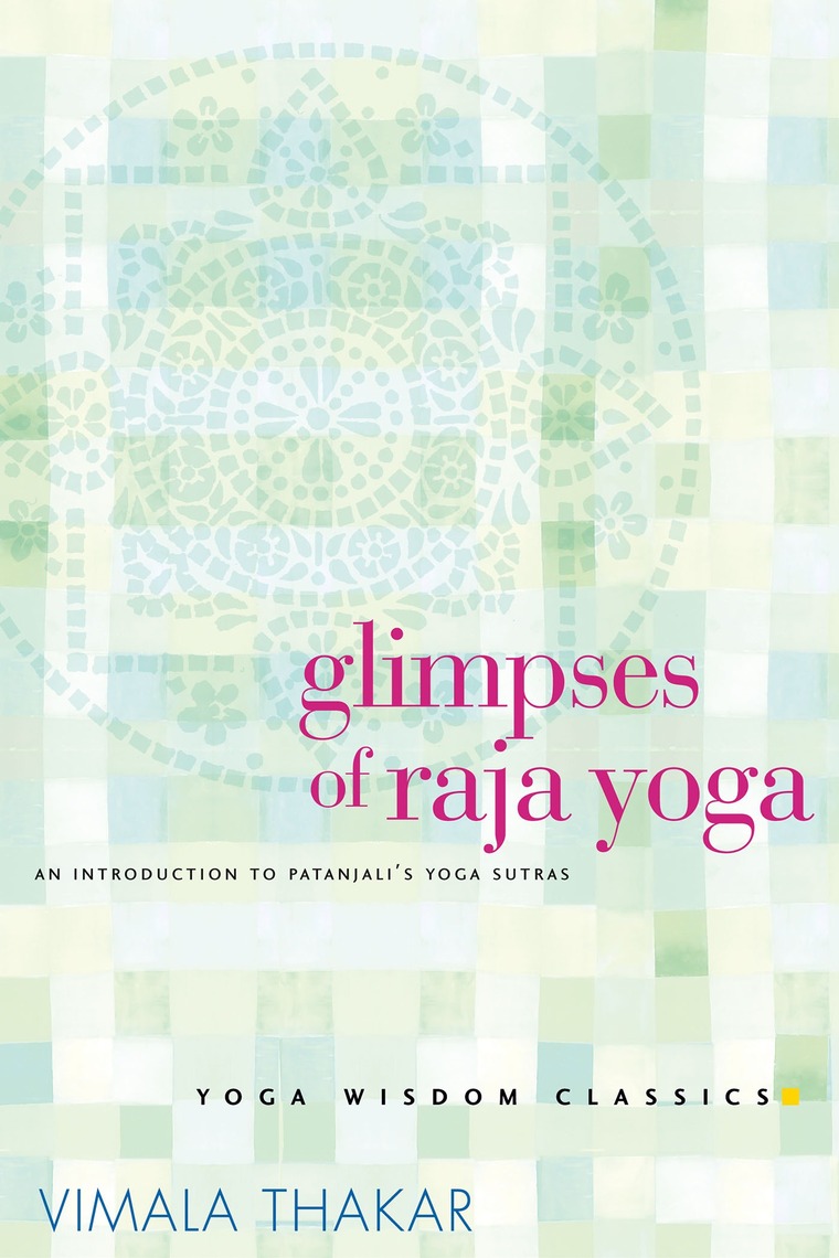 Glimpses of Raja Yoga by Vimala Thakar (Ebook) - Read free for 30 days