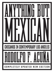 Anything But Mexican by Rodolfo F. Acuña (Ebook) - Read free for ...