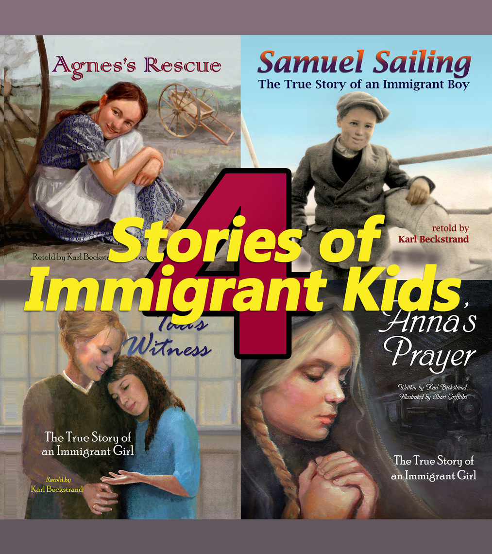 4 Stories of Immigrant Kids: True Tales of Courage and Faith by Karl ...